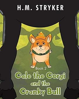 Cale the Corgi and the Cranky Bull : Book 2