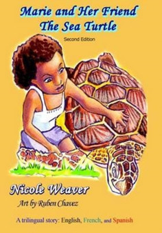 Marie and Her Friend The Sea Turtle : A Trilingual story: English, French, and Spanish