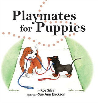 Playmates for Puppies : with a family "Dog Park Etiquette" guide
