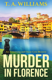 Murder in Florence : An addictive cozy murder mystery from T. A. Williams