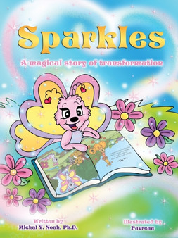 Sparkles : A MAGICAL STORY OF TRANSFORMATION AWARD-WINNING CHILDREN'S BOOK (Recipient of the prestigious Mom's Choice Award)