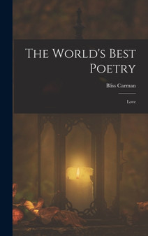 The World's Best Poetry : Love