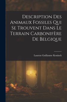Description Des Animaux Fossiles Qui Se Trouvent Dans Le Terrain Carbonifere De Belgique