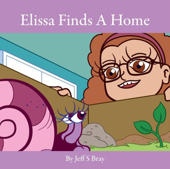 Elissa Finds A Home : Elissa the Curious Snail Series Volume 3 : 2