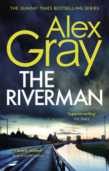 The Riverman : Book 4 in the Sunday Times bestselling detective series