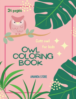 Owl Coloring Book : Owl Coloring Book For Kids: Magicals Coloring Pages with Owls For Kids Ages 4-8
