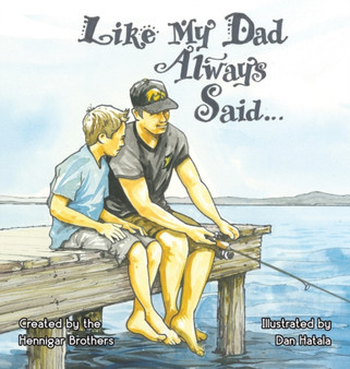 Like My Dad Always Said...