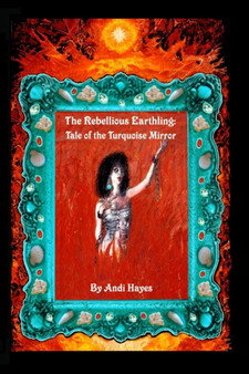 The Rebellious Earthling : Tale of The Turquoise Mirror
