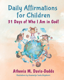 Daily Affirmations for Children : 31 Days of Who I Am in God!