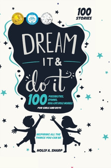 Dream It and Do It : 100 Career Role Models for Girls and Boys