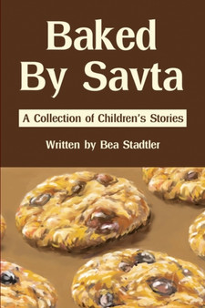 Baked By Savta : A Collection of Childrens' Stories