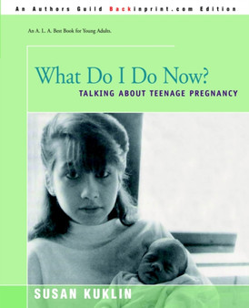What Do I Do Now? : Talking about Teen Pregnancy