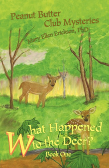 What Happened to the Deer? : Peanut Butter Club Mysteries