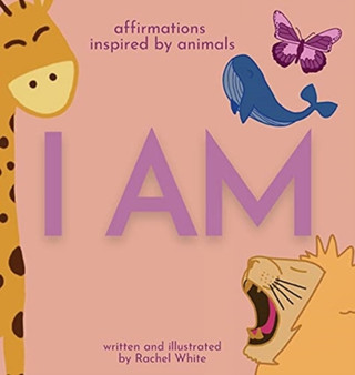 I Am : affirmations inspired by animals