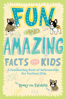 Fun and Amazing Facts for Kids : A Fascinating Book of Information for Curious Kids