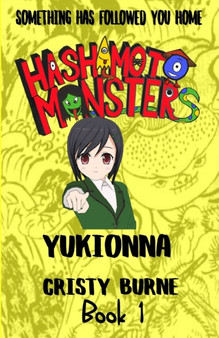 Hashimoto Monsters : Yukionna: Book 1