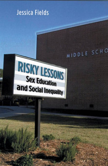 Risky Lessons : Sex Education and Social Inequality