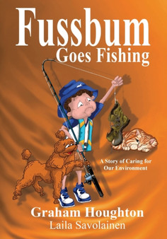 Fussbum Goes Fishing : A Story of Caring for Our Environment