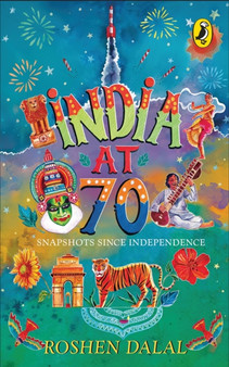 India at 70 : : Snapshots Since Independence