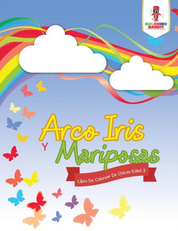 Arco Iris Y Mariposas : Libro De Colorear De Chicas Edad 3