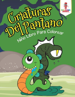 Criaturas Del Pantano : Nino Libro Para Colorear
