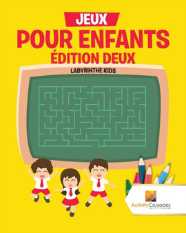 Jeux Pour Enfants Edition Deux : Labyrinthe Kids