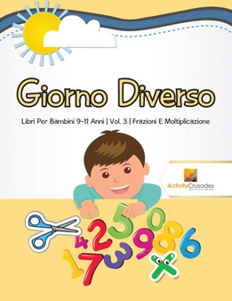 Giorno Diverso : Libri Per Bambini 9-11 Anni | Vol. 3 | Frazioni E Moltiplicazione