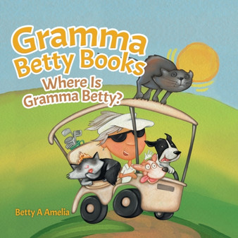 Gramma Betty Books : Where Is Gramma Betty?