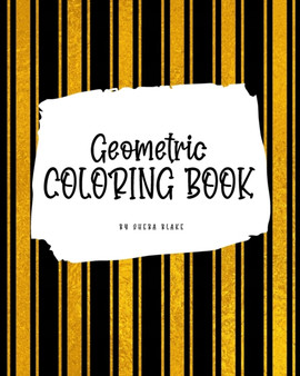 Geometric Patterns Coloring Book for Young Adults and Teens (8x10 Coloring Book / Activity Book) : 4