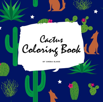 Cactus Coloring Book for Children (8.5x8.5 Coloring Book / Activity Book)