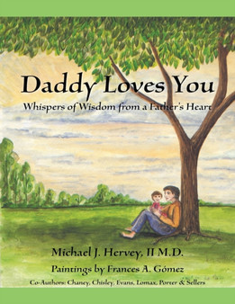 Daddy Loves You : Whispers of Wisdom from a Father's Heart