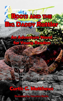Boots and the Big Daddy Rattler : An Adventure Novel for Young Readers