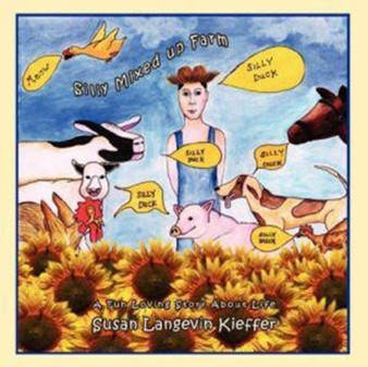Silly Mixed Up Farm : A Fun Loving Story About Life