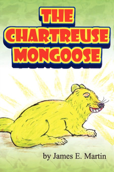 The Chartreuse Mongoose : Another Grandpa Ed's Bedtime Storybook