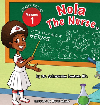 Nola The Nurse : Let's Talk About Germs : 1