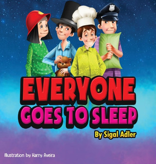Everyone goes to sleep : Help kids Sleep With a Smile