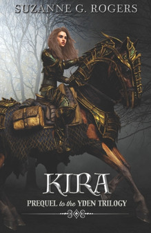 Kira : Prequel to the Yden Trilogy