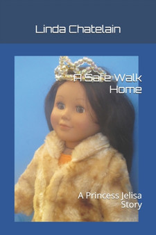 A Safe Walk Home : A Princess Jelisa Story