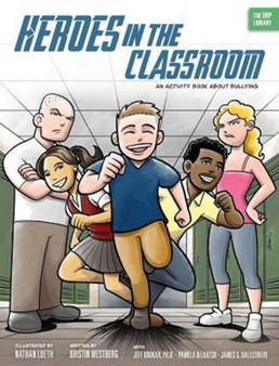 Heroes in the Classroom : An Activity Book about Bullying