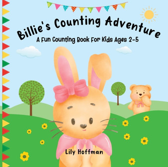 Billie's Counting Adventure : A Fun Counting Book For Kids Ages 2-5