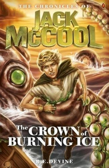 The Chronicles of Jack McCool - Crown of Burning Ice : Book 3