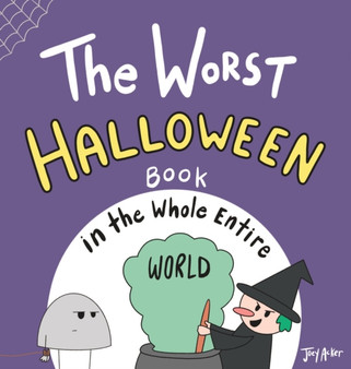 The Worst Halloween Book in the Whole Entire World : 1