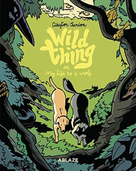 Wild Thing Or: My Life As A Wolf