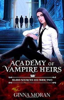 Academy of Vampire Heirs : Blood Sources 102