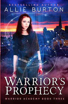 Warrior's Prophecy : Warrior Academy Book Three : 3