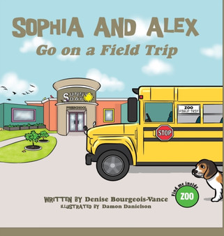 Sophia and Alex Go on a Field Trip : 4