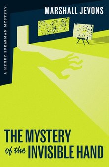 The Mystery of the Invisible Hand : A Henry Spearman Mystery