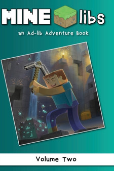 Mine-Libs Vol 2 : An Ad-lib Adventure Book