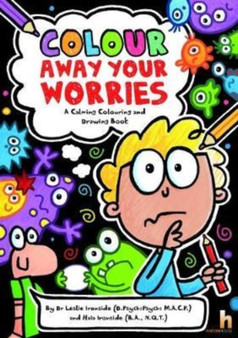 Colour Away Your Worries : A Calming Colouring and Drawing Book