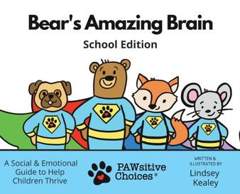 Bear's Amazing Brain : A Social & Emotional Guide to Help Children Thrive
